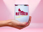 Retired And Fabulous Wine Tumbler, Retirement Coffee Gifts Retired Tumbler For Women Retirement Day, Happy Retirement, Retirement Tumbler