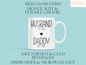 Dad Gift, Husband Daddy Mug For New Daddy Baby Announcement Mug, New Dad Gift, Dad Mug, Custom Daddy Gift, Baby Reveal For Soon To Be Dad