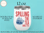 Spilling The Tea Wine Tumbler, 4th Of July American History For Patriot Independence Day, America Tumbler, USA Tumbler, Freedom Wine Tumbler