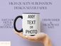 Custom Design Mug, Design Your Own Mug For Men And Women Birthday Gift, Customized Mug, Custom Text Mug, Custom Image Mug For Anniversary