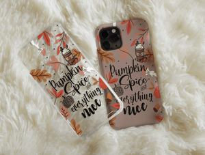Pumpkin Spice & Everything Nice – Fall Phone Case