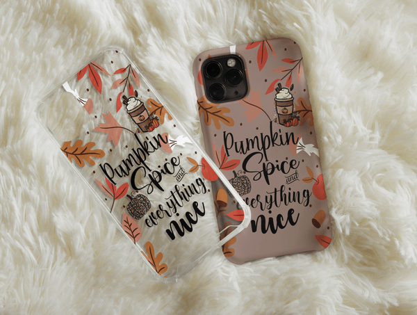 Pumpkin Spice & Everything Nice – Fall Phone Case