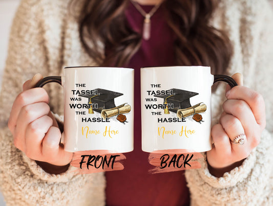 Tassel Worth The Hassle Mug, Graduation Masters Degree High School Grad Mug For Men & Women Graduation, Masters Graduation, Custom Grad Mug