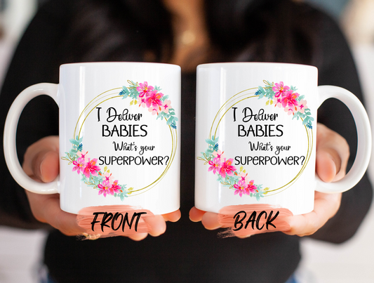 Midwife Mug, I Deliver Babies What's Your Superpower Mug For Midwife Student Christmas Gift, Awesome Midwife For Gift Future Midwife
