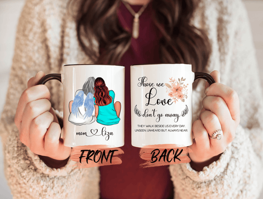 Those We Love Don't Go Away Mug, Memorial Mug For Daughter Bereavement Gift, Memorial Mug, Mom And Daughter Mug, Custom Memory Mug For Women