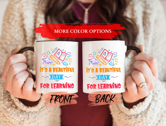 It's A Beautiful Day For Learning Mug, Back To School Mug For 2023 School Year Gift, Student Mug, Teacher Mug, Back 2 School Mug Gift