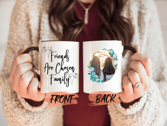 Friends Are Chosen Family Mug, Personalized Photo Mug For Bestfriends’ Christmas Gift, Picture Mug, Custom Photo Mug For Her