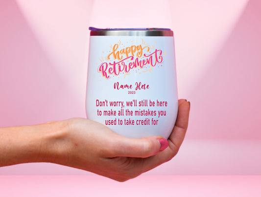 Happy Retirement Wine Tumbler, Retirement Coffee Gifts Retired Tumbler For Men & Women Retirement Day, Personalized Tumbler, Retirement Cup