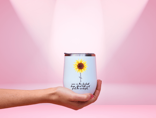 Sunflower Quote Wine Tumbler, Sunflower Wine Tumbler For Sunflower Lovers’ Christmas Gift, Sunflower Quote, Sunflower Tumbler For Women