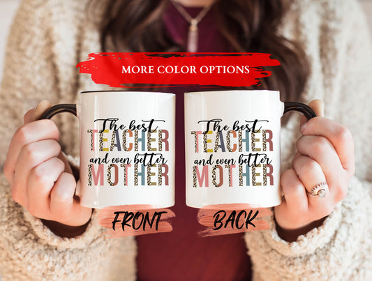 The Best Teacher Mug, Teacher Mom Mug For Mothers Day Gift, Teacher Appreciation, Best Teacher Ever, Mug For Teacher Mom, Teacher Mum Gift