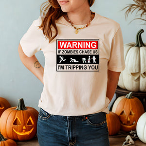 If Zombies Chase Us I'm Tripping You Shirt – Halloween Humor for the Brave (and Selfish!)