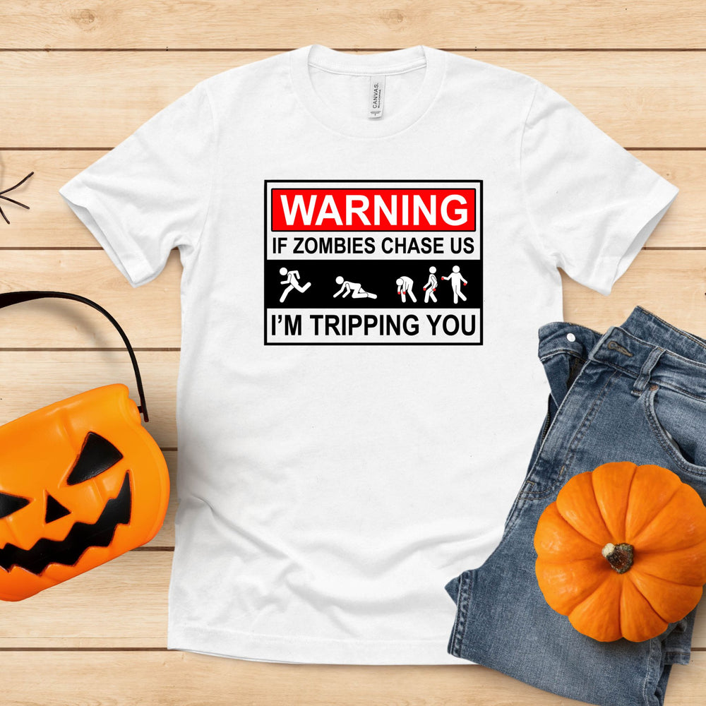 If Zombies Chase Us I'm Tripping You Shirt – Halloween Humor for the Brave (and Selfish!)