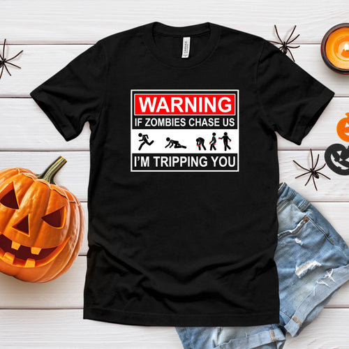 If Zombies Chase Us I'm Tripping You Shirt – Halloween Humor for the Brave (and Selfish!)