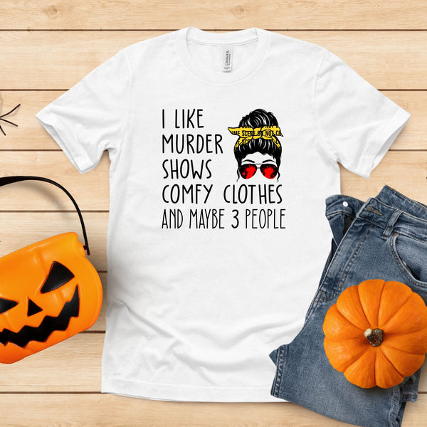 Murder Shows & Maybe 3 People – Cozy Halloween Shirt for True Crime Fans