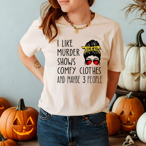 Murder Shows & Maybe 3 People – Cozy Halloween Shirt for True Crime Fans