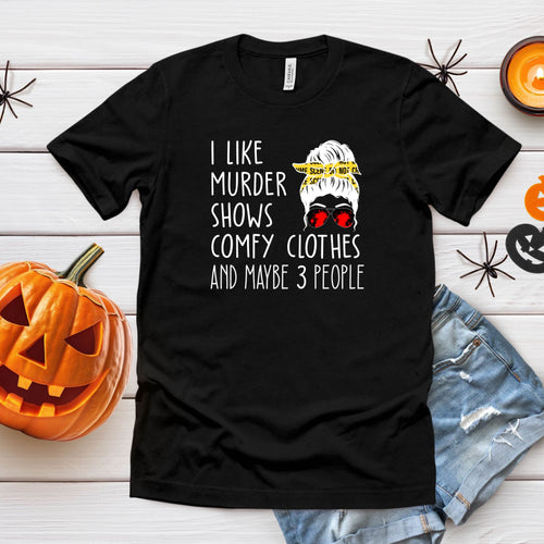 Murder Shows & Maybe 3 People – Cozy Halloween Shirt for True Crime Fans