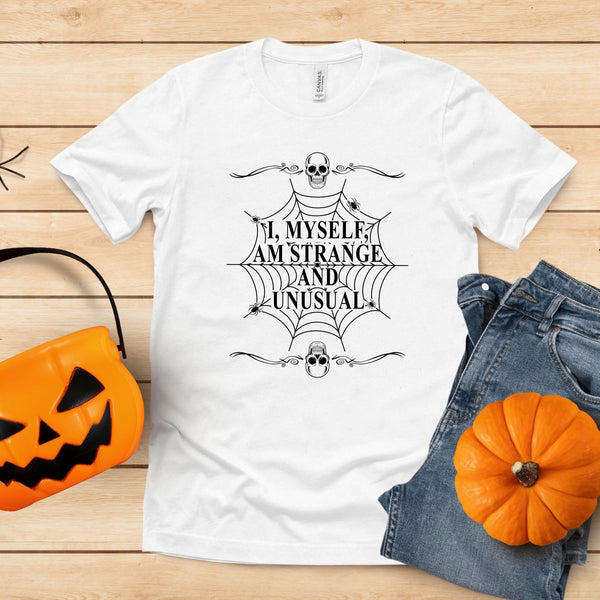 Strange But Stylish – I Myself Am Strange And Unusual Shirt for Misfits
