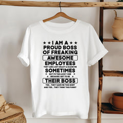Boss Status: Freaking Awesome – I Am A Proud Boss Of Freaking Awesome Employees Shirt