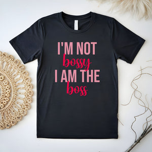 Not Bossy, Just the Boss – Empowering Tee for Bold Women
