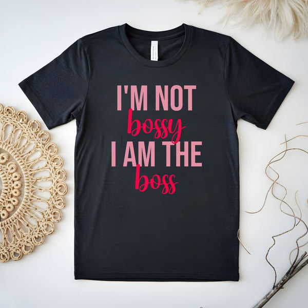 Not Bossy, Just the Boss – Empowering Tee for Bold Women