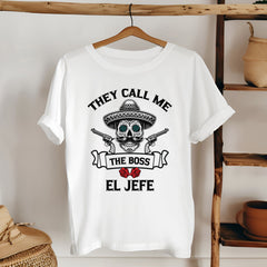 They Call Me El Jefe Shirt – Funny Boss Tee for Cinco de Mayo Vibes