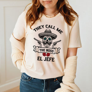 They Call Me El Jefe Shirt – Funny Boss Tee for Cinco de Mayo Vibes
