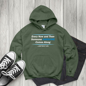Here I Am – Someone Awesome Comes Along Hoodie for Bold Energy