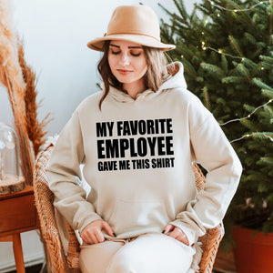 My Favorite Employee Gave Me This Hoodie – Hilarious Gift for Boss or Manager