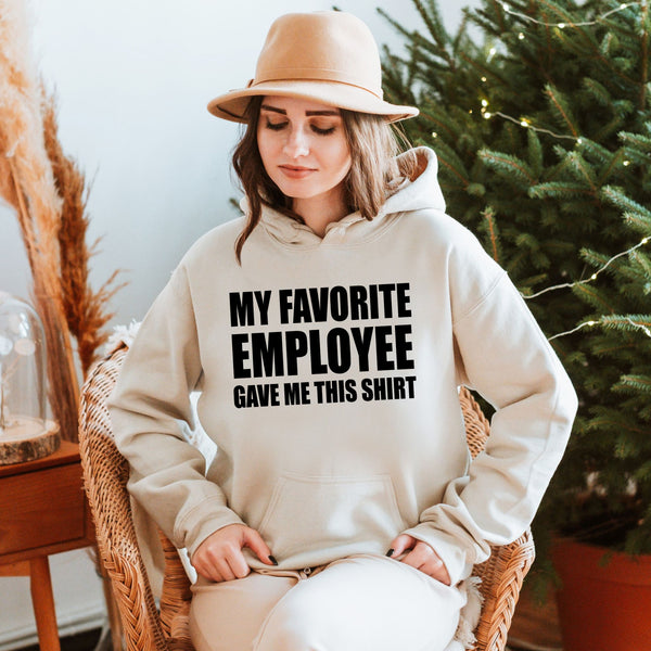 My Favorite Employee Gave Me This Hoodie – Hilarious Gift for Boss or Manager