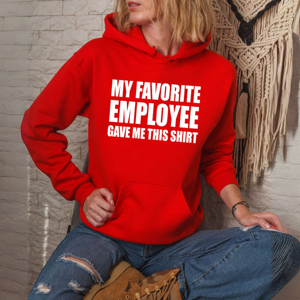 My Favorite Employee Gave Me This Hoodie – Hilarious Gift for Boss or Manager
