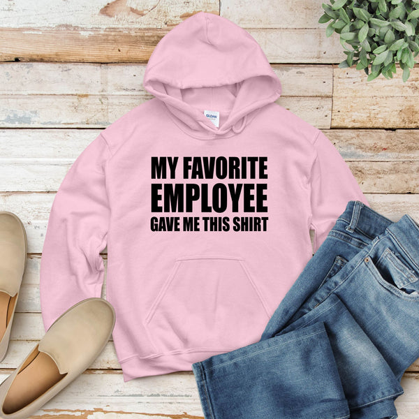 My Favorite Employee Gave Me This Hoodie – Hilarious Gift for Boss or Manager