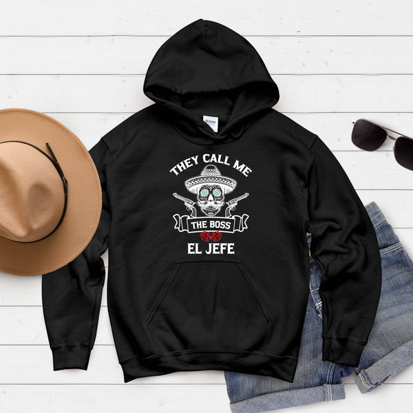 They Call Me El Jefe Hoodie – Bold Sugar Skull Look for Boss-Level Style