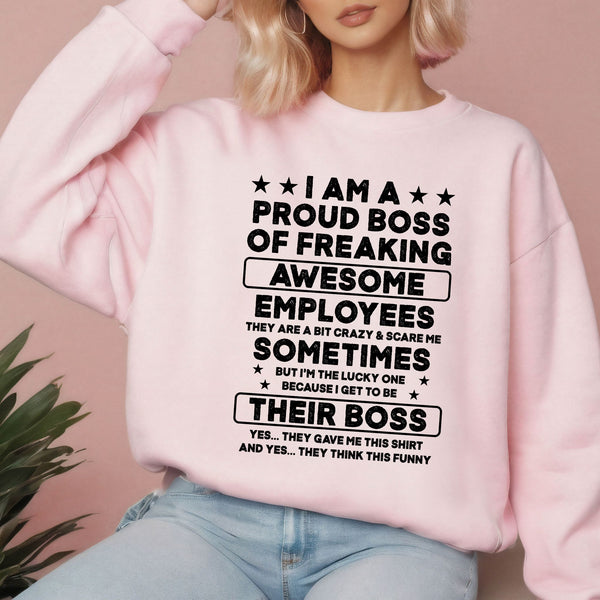 Workplace Legend Vibes – I Am A Proud Boss Of Freaking Awesome Employees Sweatshirt