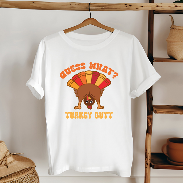 Guess What? Turkey Butt! – Funny Thanksgiving Shirt for Family Laughs