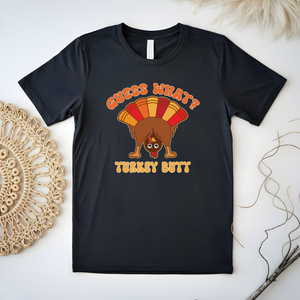 Guess What? Turkey Butt! – Funny Thanksgiving Shirt for Family Laughs