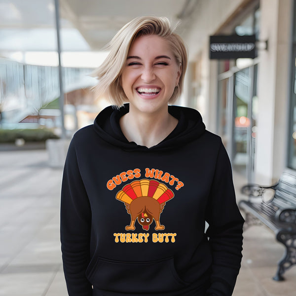 Guess What? Turkey Butt! Hoodie – Funny Thanksgiving Gift for Chilly Feasts