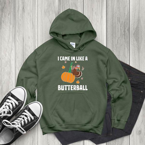I Came In Like A Butterball – Funny Thanksgiving Hoodie for Food Lovers