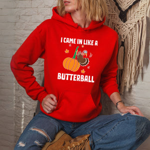 I Came In Like A Butterball – Funny Thanksgiving Hoodie for Food Lovers