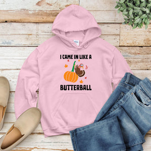 I Came In Like A Butterball – Funny Thanksgiving Hoodie for Food Lovers