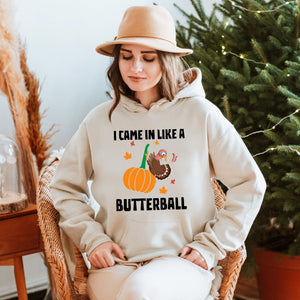I Came In Like A Butterball – Funny Thanksgiving Hoodie for Food Lovers