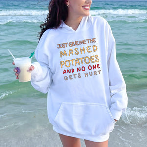 Mashed Potato Security – Just Give Me The Mashed Potatoes And No One Gets Hurt Hoodie