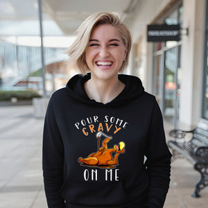 My Body Is Ready for Gravy – Pour Some Gravy On Me Hoodie for Thanksgiving Laughs