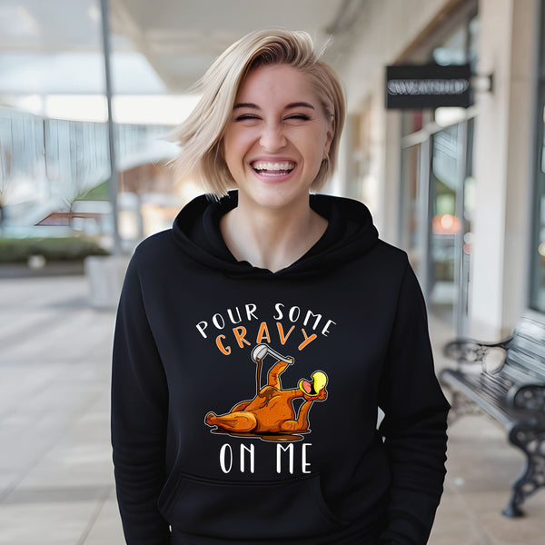 My Body Is Ready for Gravy – Pour Some Gravy On Me Hoodie for Thanksgiving Laughs