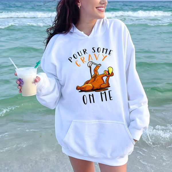 My Body Is Ready for Gravy – Pour Some Gravy On Me Hoodie for Thanksgiving Laughs