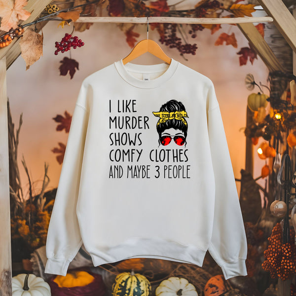 Murder Shows & Maybe 3 People Sweatshirt – Funny Crewneck for True Crime Fans