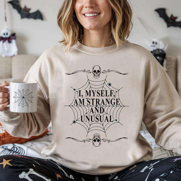 Delightfully Different – I Myself Am Strange And Unusual Sweatshirt for Spooky Vibes