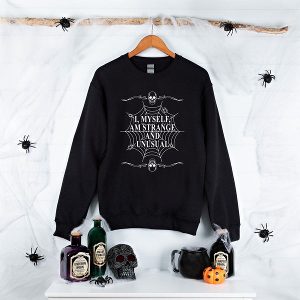 Delightfully Different – I Myself Am Strange And Unusual Sweatshirt for Spooky Vibes