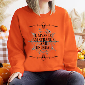 Delightfully Different – I Myself Am Strange And Unusual Sweatshirt for Spooky Vibes