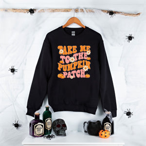 Pumpkin Patch Mood Activated – Take Me To The Pumpkin Patch Sweatshirt
