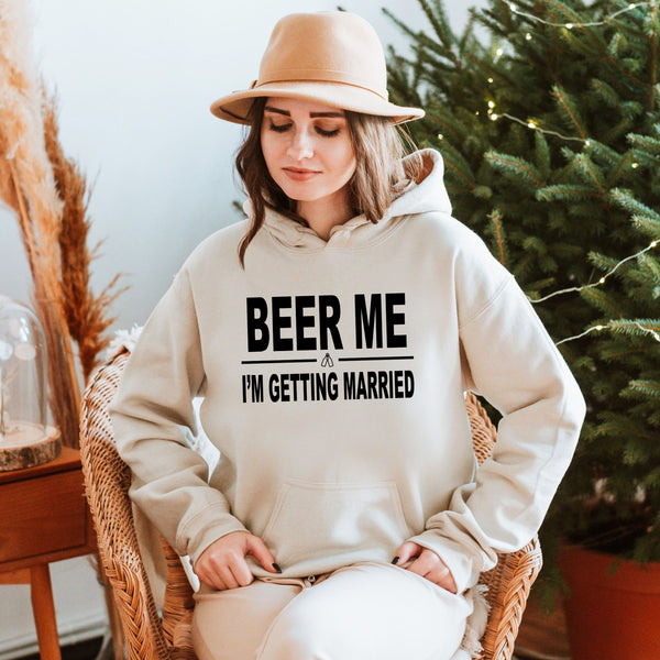 Beer Me, I’m Getting Married – Bride & Groom Hoodie for Bachelor/ette Weekends